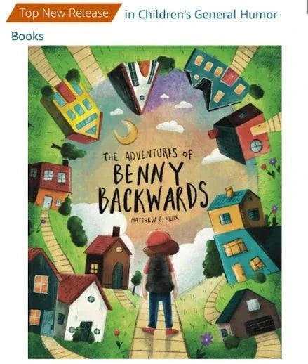 Cover of "The Adventures of Benny Backwards" by Matthew E. Miller, featuring colorful houses and a child, categorized as a top new release in children's general humor books.